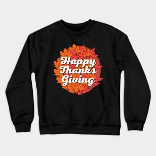 happy thanks giving Crewneck Sweatshirt